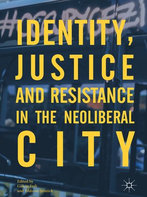 cover image of Identity, Justice and Resistance in the Neoliberal City